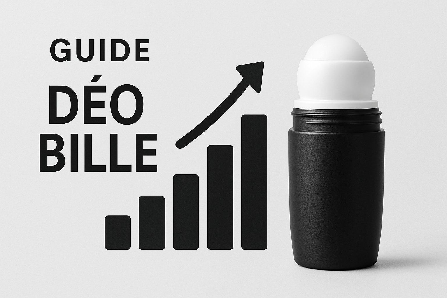 Guide Complet Sur Le Déo Bille : Astuces Et Conseils 2026