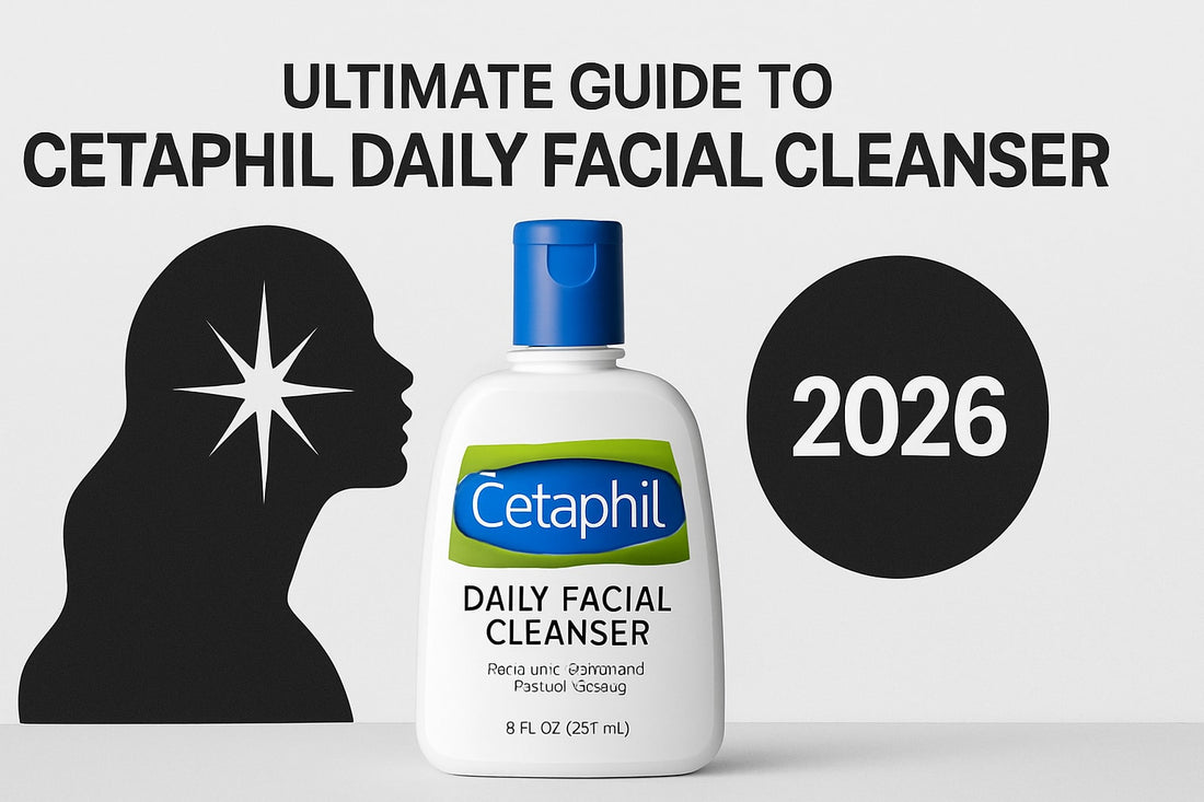 Guide Ultime 2026 : Cetaphil Daily Facial Cleanser pour une Peau Radieuse