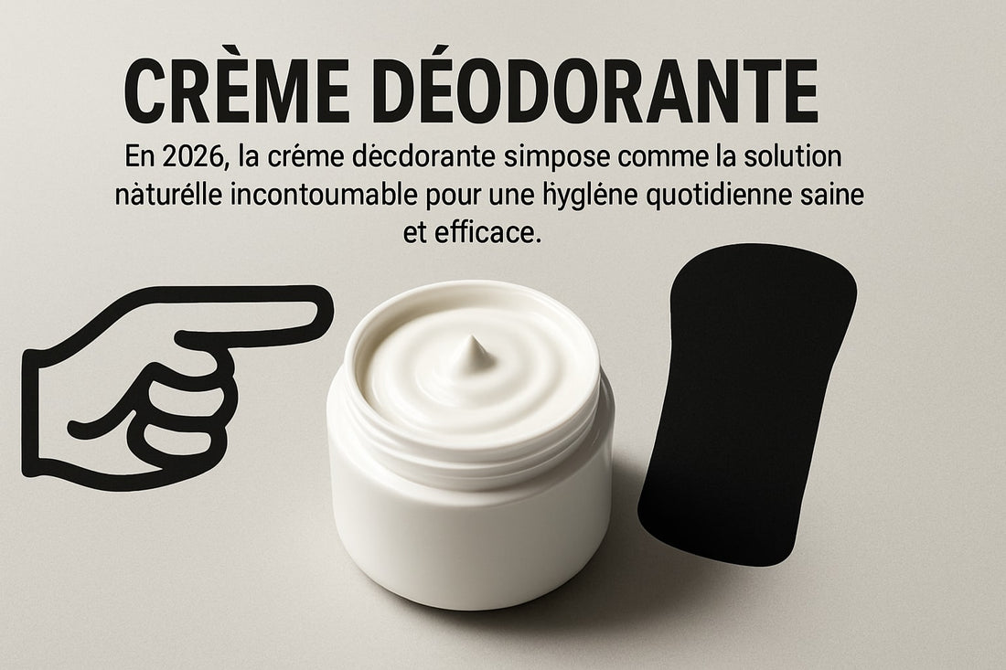 Guide Ultime Sur La Crème Déodorante En 2026