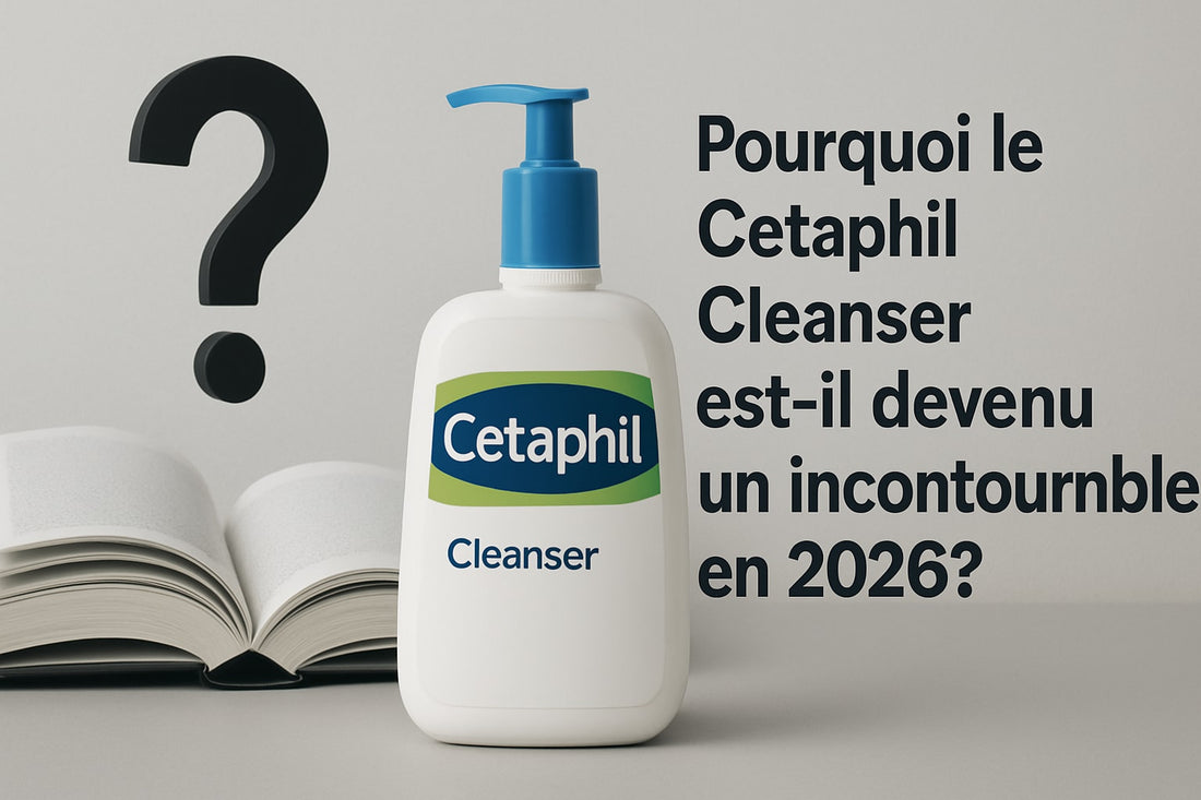 Guide Ultime Sur Le Cetaphil Cleanser En 2026